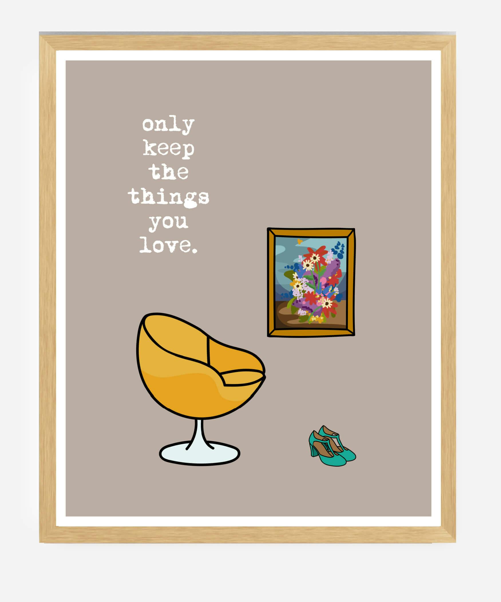 Only Keep the Things you Love -Retro Style - 4x6 Mini Print - undefined - bright side girl shoppe